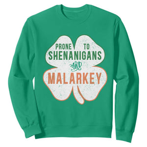 Prone to Shenanigans and Malarkey Sweatshirt Funny St Patricks Day Shamrock TS11 Irish Green Print Your Wear