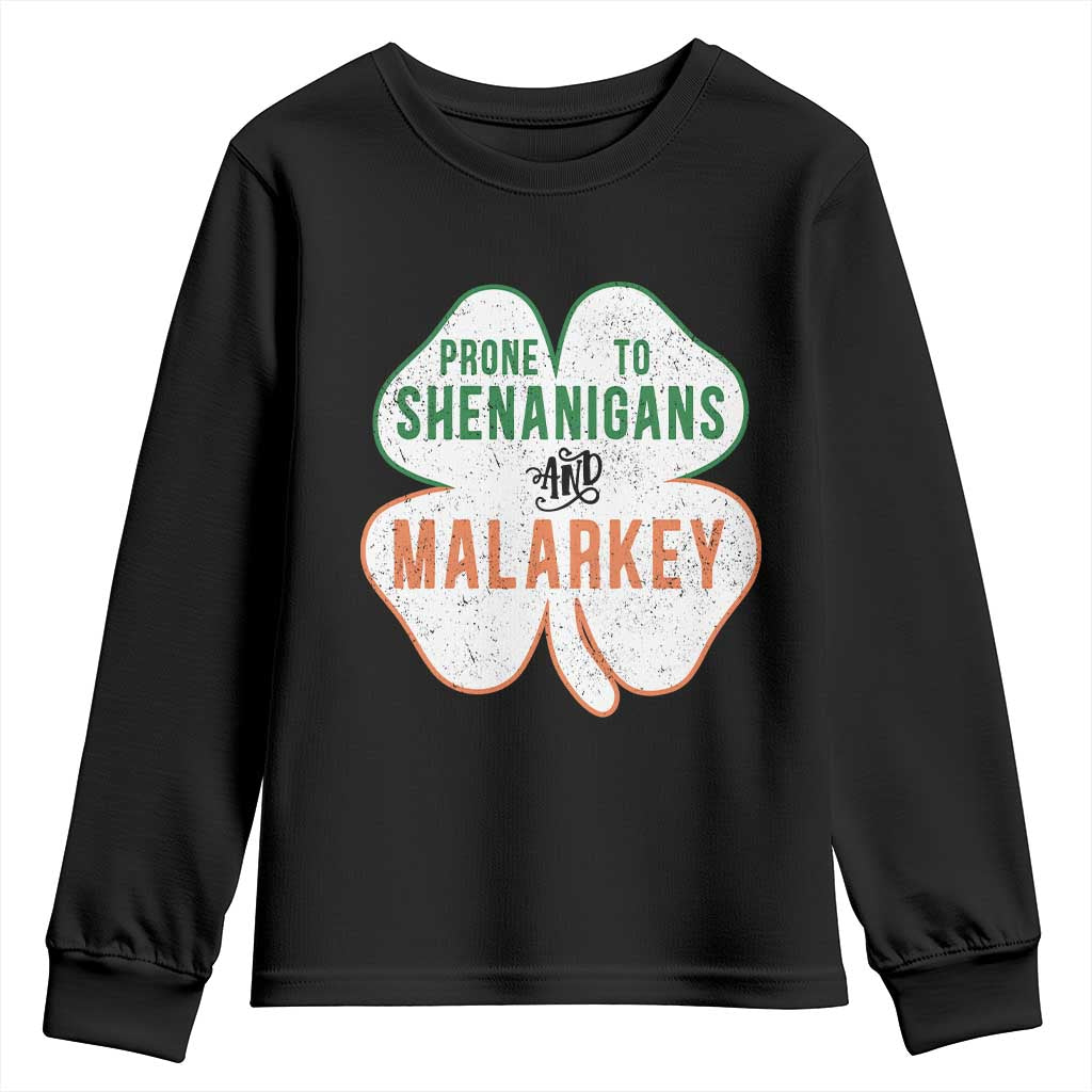 Prone to Shenanigans and Malarkey Youth Sweatshirt Funny St Patricks Day Shamrock TS11 Black Print Your Wear