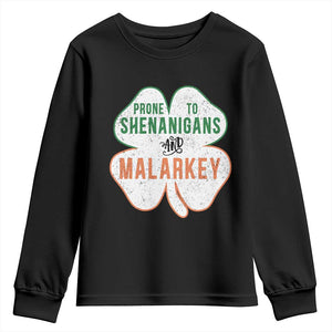 Prone to Shenanigans and Malarkey Youth Sweatshirt Funny St Patricks Day Shamrock TS11 Black Print Your Wear