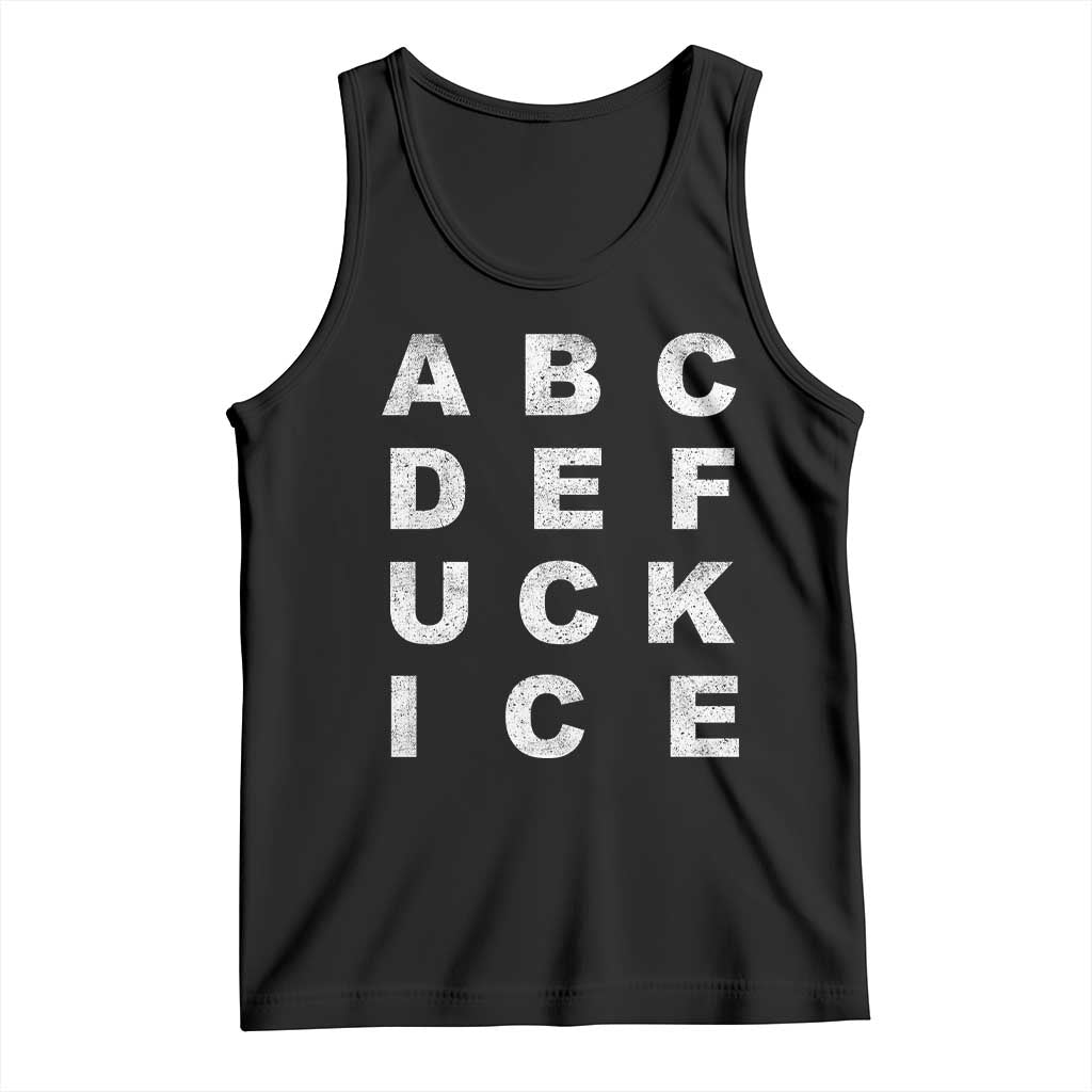 Funny Fuck Ice Protest Resistance Tank Top Political Alphabet Graphic TS11 Black Print Your Wear