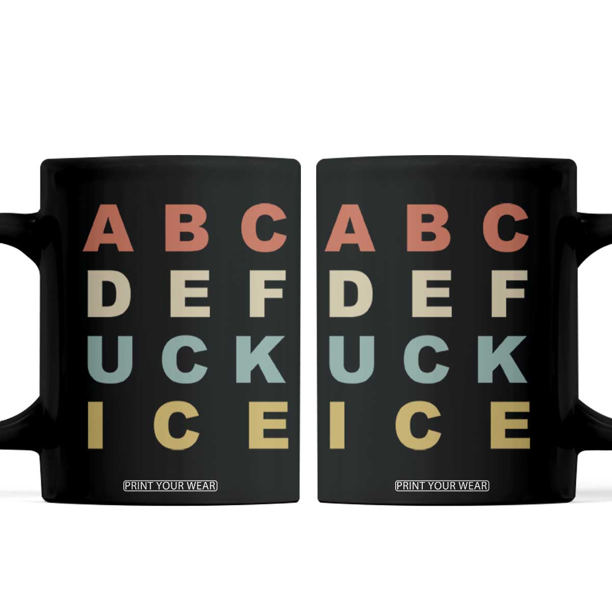 Funny Fuck Ice Protest Resistance Coffee Mug Political Retro Alphabet Graphic TS11 Black Print Your Wear