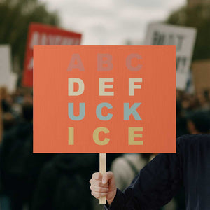 Funny Fuck Ice Protest Resistance Protest Sign Political Retro Alphabet Graphic TS11 Horizontal 18" × 24" Orange Print Your Wear