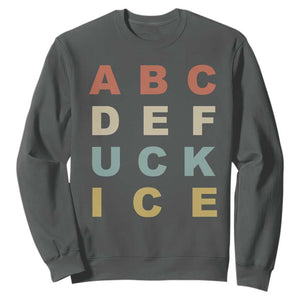 Funny Fuck Ice Protest Resistance Sweatshirt Political Retro Alphabet Graphic TS11 Dark Heather Print Your Wear