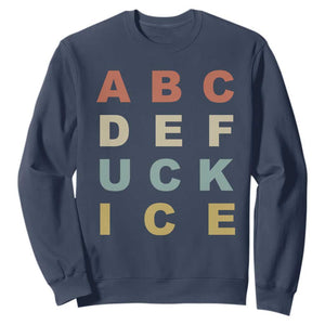 Funny Fuck Ice Protest Resistance Sweatshirt Political Retro Alphabet Graphic TS11 Navy Print Your Wear