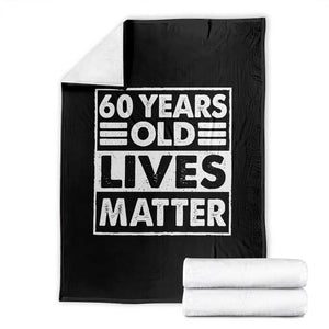 60th Birthday Throw Blanket 60 Years Old Lives Matter Elderly Senior TS11 Black Print Your Wear
