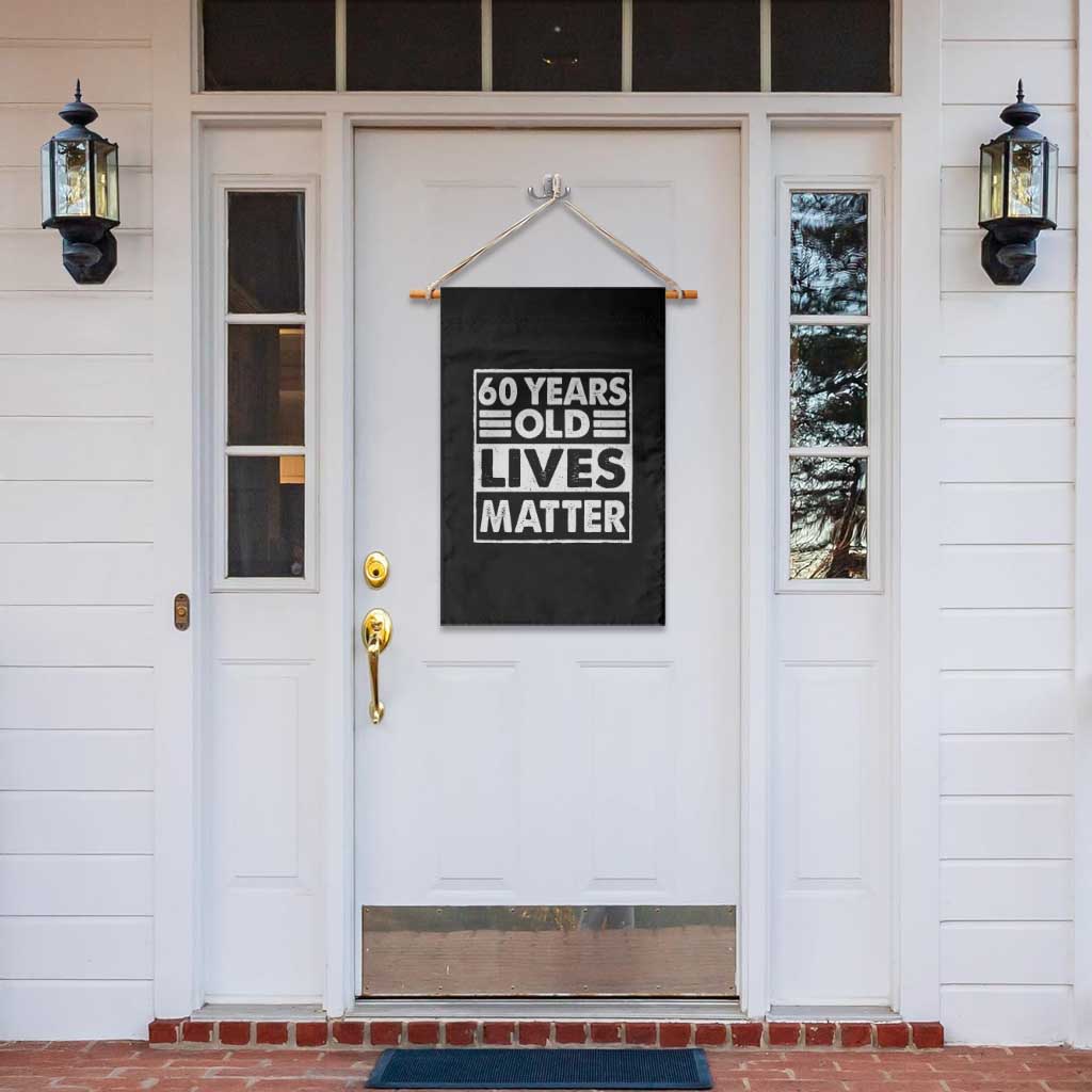60th Birthday Garden Flag 60 Years Old Lives Matter Elderly Senior TS11 Print Your Wear