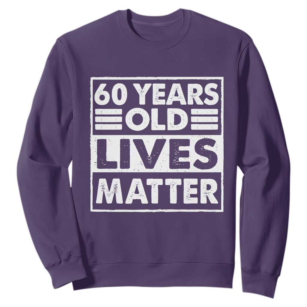 60th Birthday Sweatshirt 60 Years Old Lives Matter Elderly Senior TS11 Purple Print Your Wear