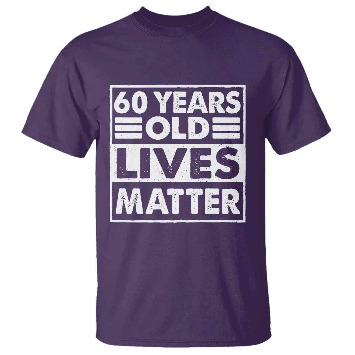 60th Birthday T Shirt 60 Years Old Lives Matter Elderly Senior TS11 Purple Print Your Wear