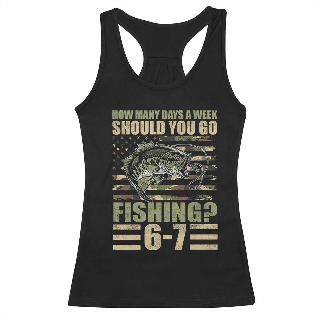 Fishing 67 Meme Racerback Tank Top How Many Days A Week Should You Go Fishing Camo Flag TS11 Black Print Your Wear