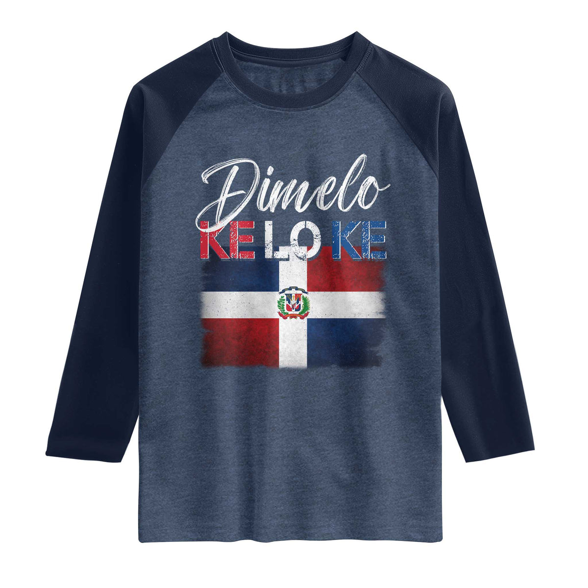 Dimelo Ke Lo Ke Dominican Republic Flag Raglan Shirt Caribbean Heritage