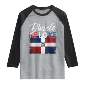 Dimelo Ke Lo Ke Dominican Republic Flag Raglan Shirt Caribbean Heritage