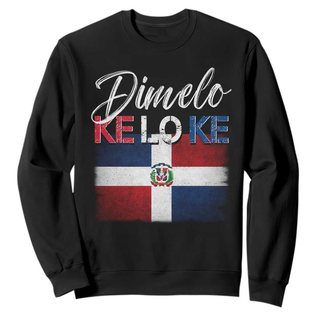 Dimelo Ke Lo Ke Dominican Republic Flag Sweatshirt Caribbean Heritage