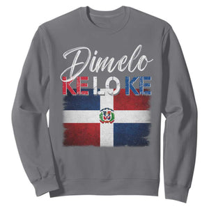 Dimelo Ke Lo Ke Dominican Republic Flag Sweatshirt Caribbean Heritage