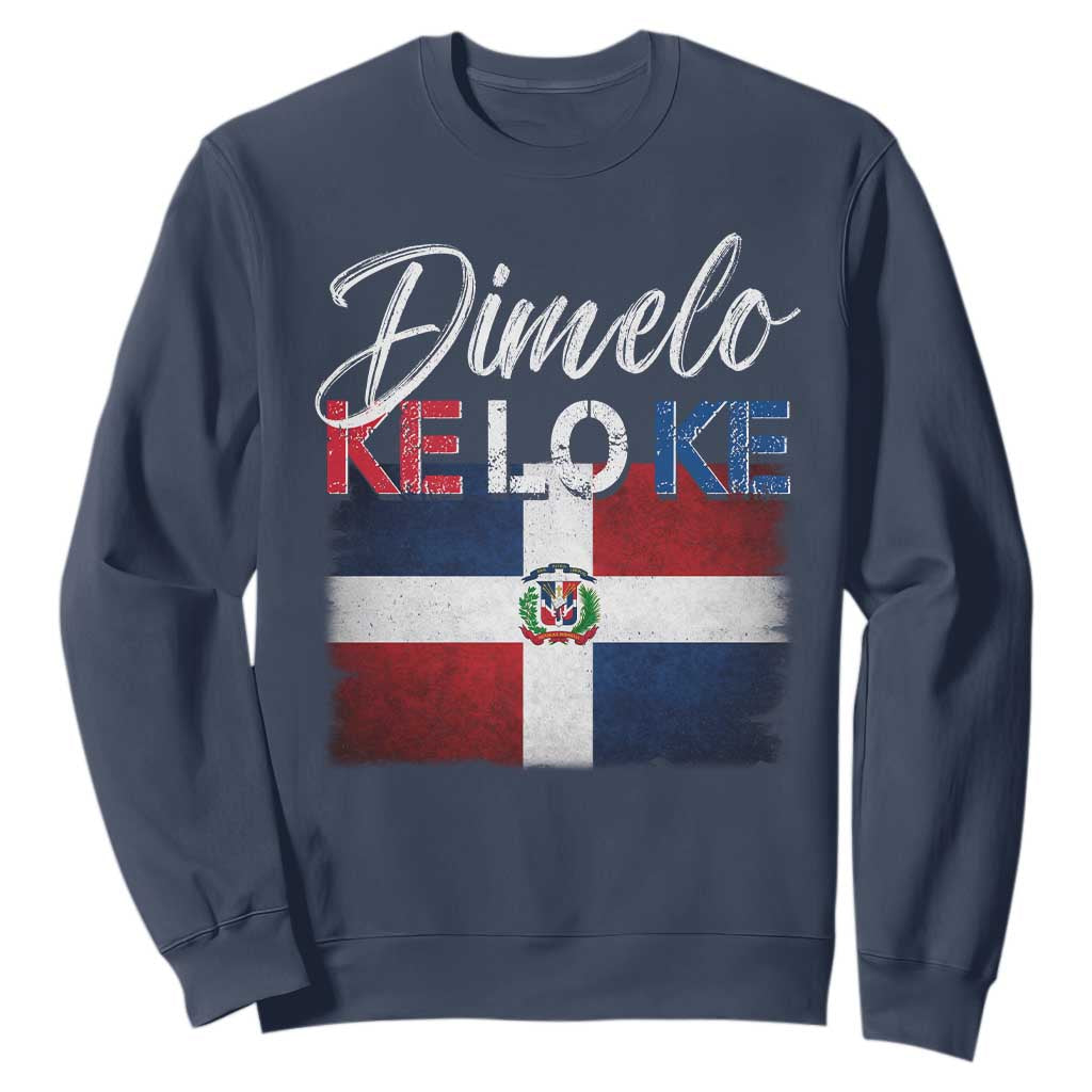 Dimelo Ke Lo Ke Dominican Republic Flag Sweatshirt Caribbean Heritage