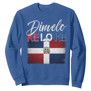 Dimelo Ke Lo Ke Dominican Republic Flag Sweatshirt Caribbean Heritage