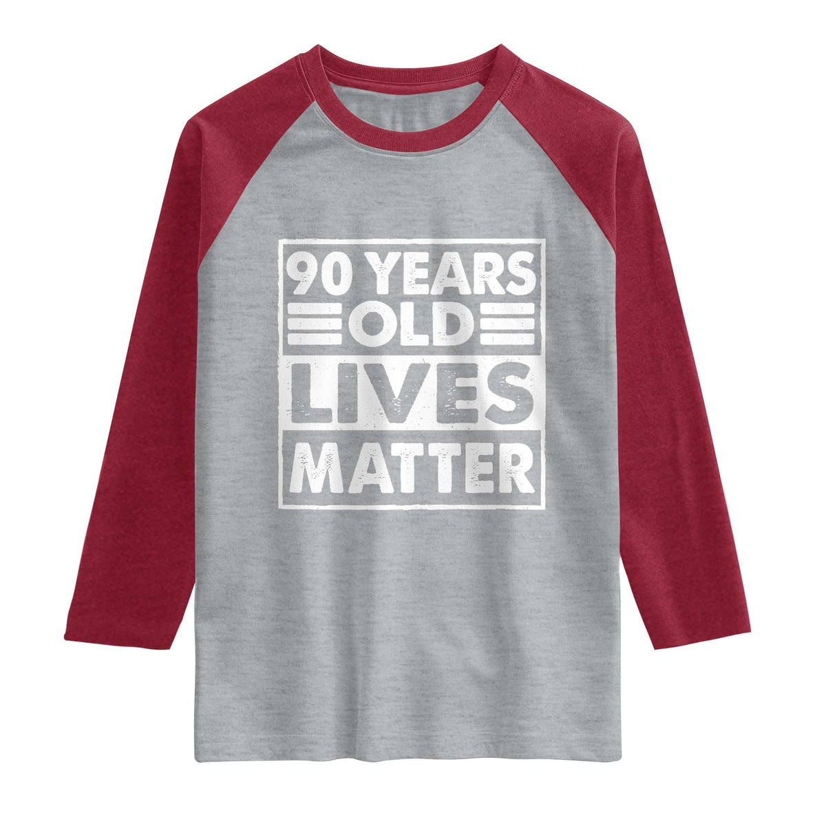 90th Birthday Raglan Shirt 90 Years Old Lives Matter Elderly Senior TS11 Heather Gray Heather Red Print Your Wear