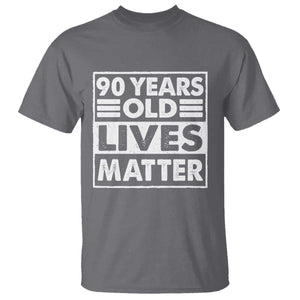 90th Birthday T Shirt 90 Years Old Lives Matter Elderly Senior TS11 Charcoal Print Your Wear