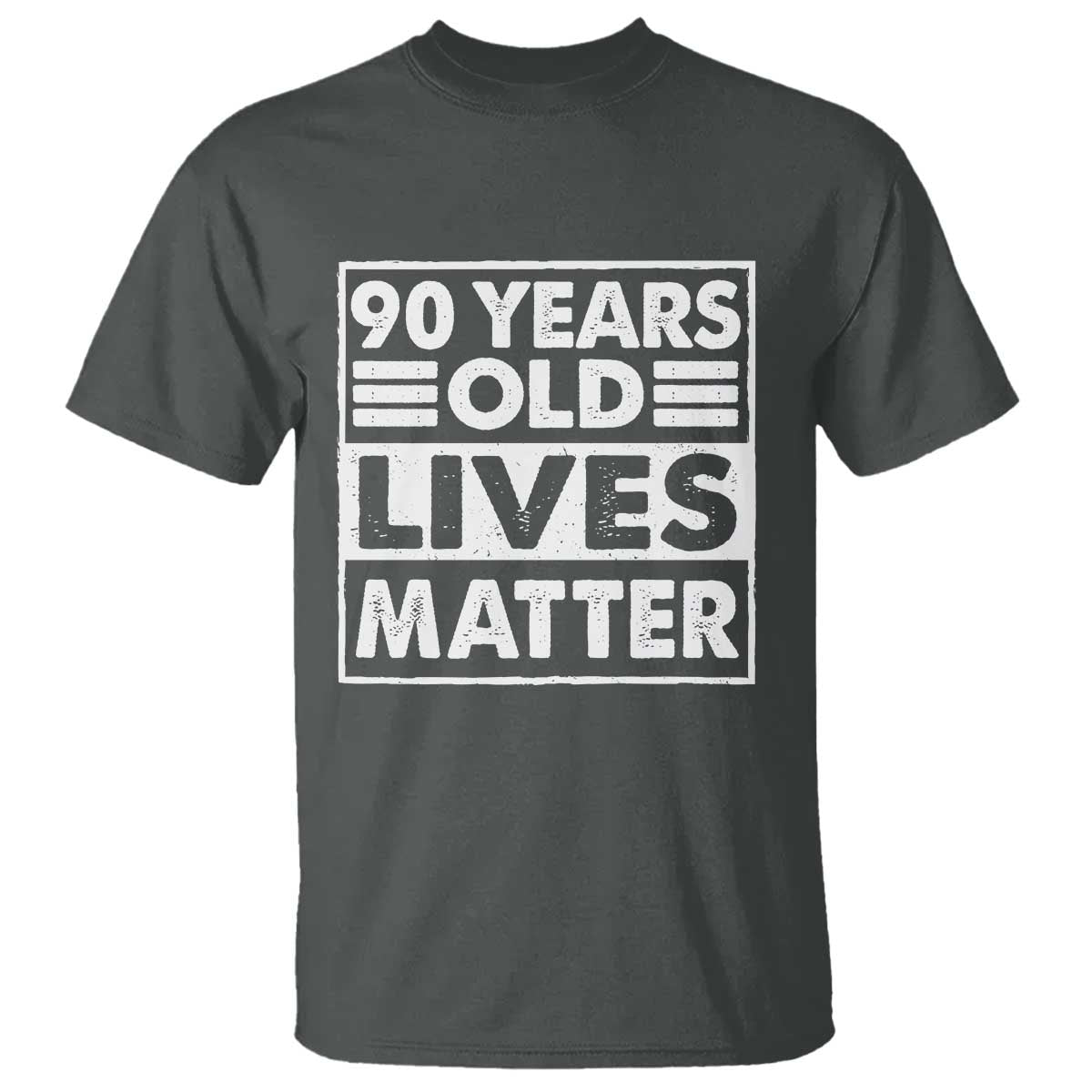 90th Birthday T Shirt 90 Years Old Lives Matter Elderly Senior TS11 Dark Heather Print Your Wear