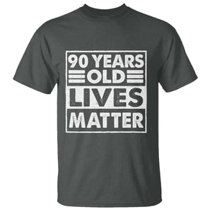 90th Birthday T Shirt 90 Years Old Lives Matter Elderly Senior TS11 Dark Heather Print Your Wear