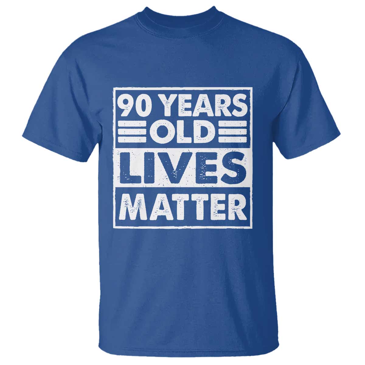 90th Birthday T Shirt 90 Years Old Lives Matter Elderly Senior TS11 Royal Blue Print Your Wear