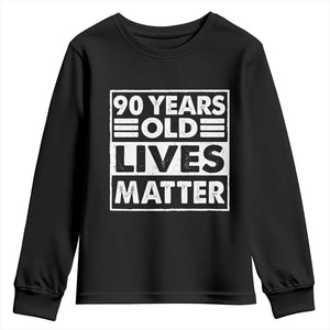 90th Birthday Youth Sweatshirt 90 Years Old Lives Matter Elderly Senior TS11 Black Print Your Wear