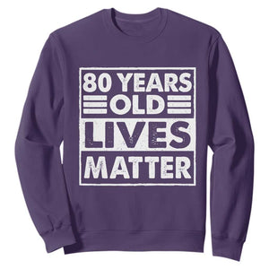 80th Birthday Sweatshirt 80 Years Old Lives Matter Elderly Senior TS11 Purple Print Your Wear