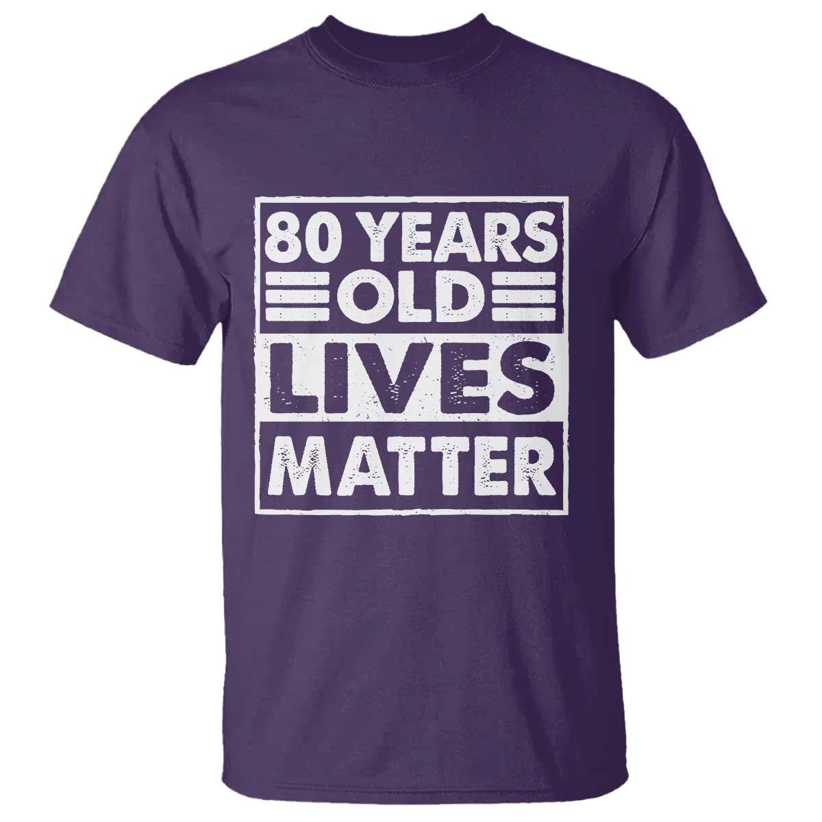 80th Birthday T Shirt 80 Years Old Lives Matter Elderly Senior TS11 Purple Print Your Wear
