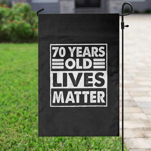 70th Birthday Garden Flag 70 Years Old Lives Matter Elderly Senior TS11 Print Your Wear