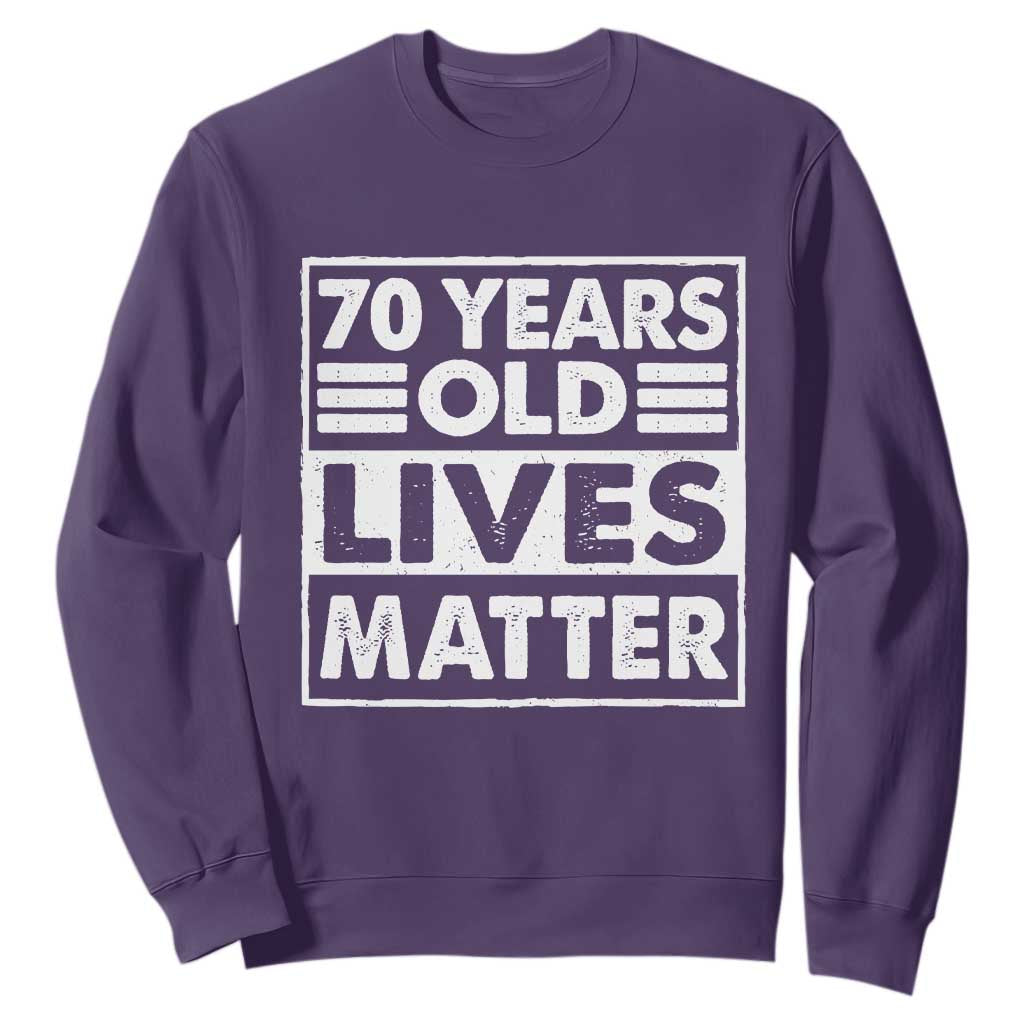 70th Birthday Sweatshirt 70 Years Old Lives Matter Elderly Senior TS11 Purple Print Your Wear