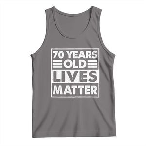70th Birthday Tank Top 70 Years Old Lives Matter Elderly Senior TS11 Deep Heather Print Your Wear