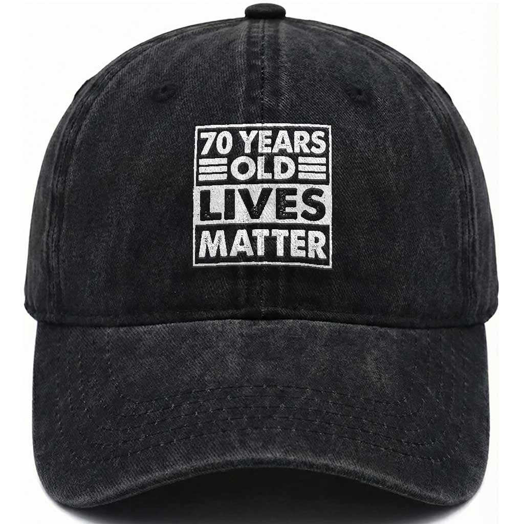 70th Birthday Washed Cotton Baseball Cap 70 Years Old Lives Matter Elderly Senior TS11 Print Your Wear