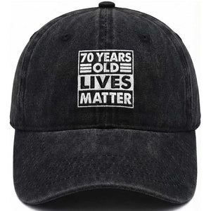 70th Birthday Washed Cotton Baseball Cap 70 Years Old Lives Matter Elderly Senior TS11 Print Your Wear