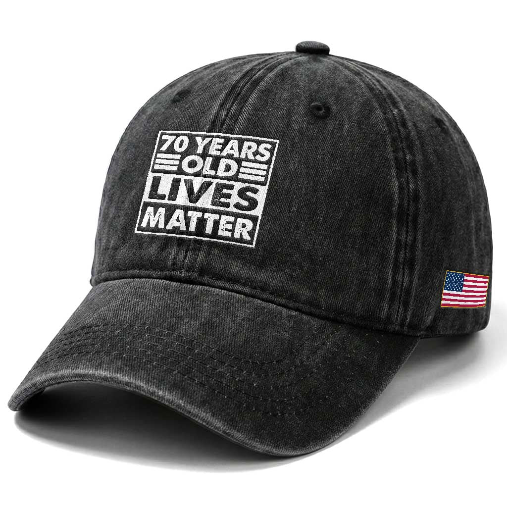 70th Birthday Washed Cotton Baseball Cap 70 Years Old Lives Matter Elderly Senior TS11 Print Your Wear