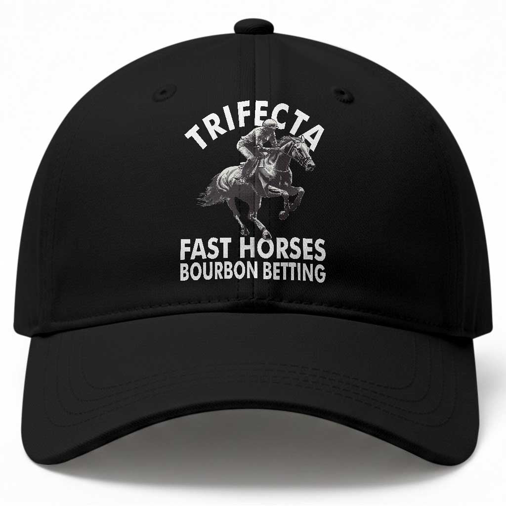 Funny Trifecta Fast Horses Bourbon Betting Baseball Cap Horse Racing Betting TS11 Print Your Wear