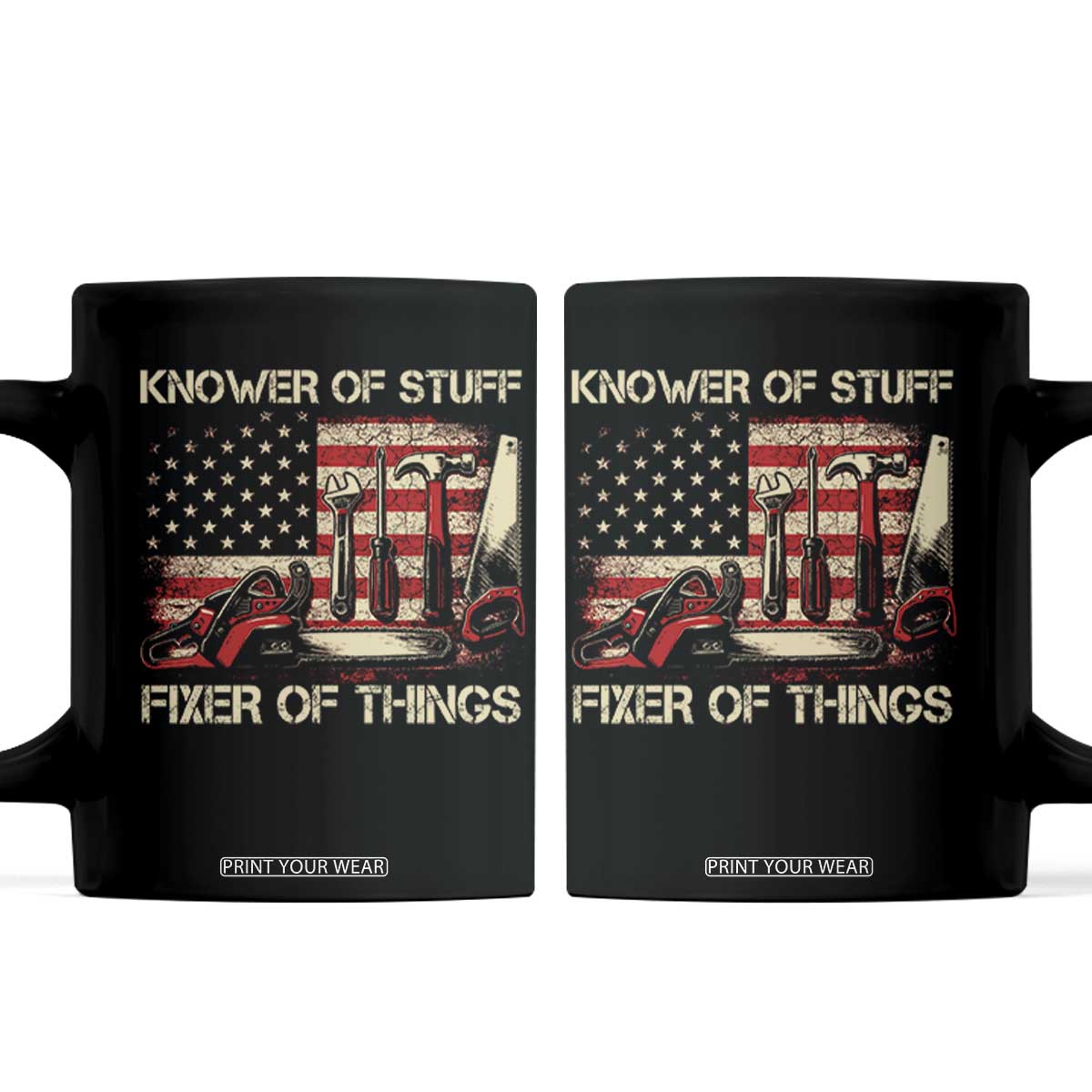 Knower Of Stuff Fixer Of Things Coffee Mug Funny Handyman Fathers Day American Flag TS11 Black Print Your Wear