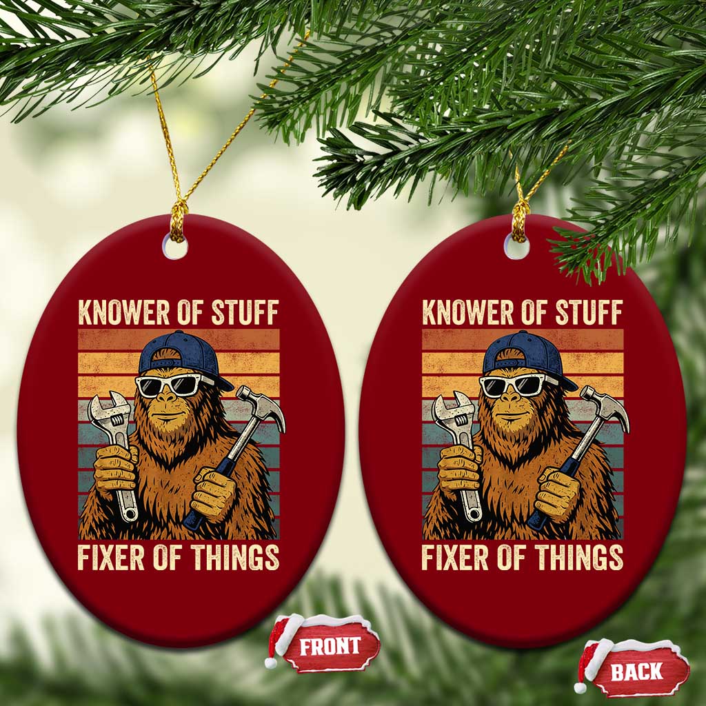 Knower Of Stuff Fixer Of Things Ceramic Ornament Mechanic Bigfoot Dad TS11 Print Your Wear