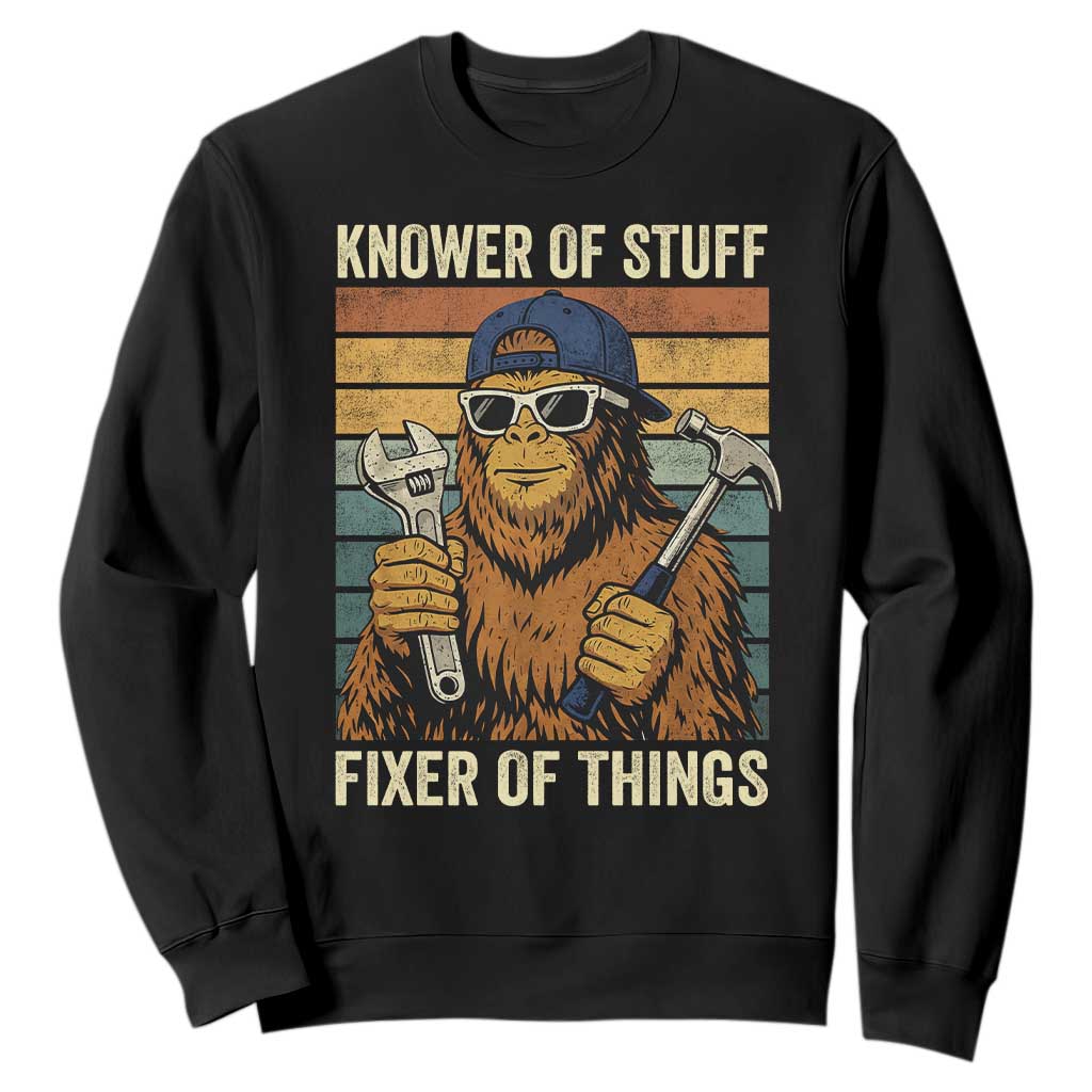 Knower Of Stuff Fixer Of Things Sweatshirt Mechanic Bigfoot Dad TS11 Black Print Your Wear