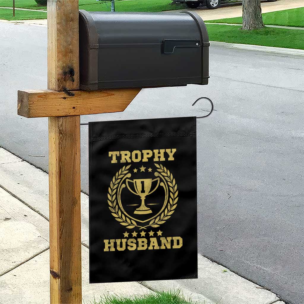 Trophy Husband Garden Flag Funny Hubby Groom Humor Marriage Anniversary TS11 Print Your Wear