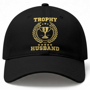 Trophy Husband Baseball Cap Funny Hubby Groom Humor Marriage Anniversary TS11 Print Your Wear