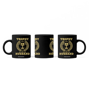 Trophy Husband Coffee Mug Funny Hubby Groom Humor Marriage Anniversary TS11 Print Your Wear