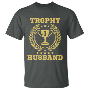 Trophy Husband T Shirt Funny Hubby Groom Humor Marriage Anniversary TS11 Dark Heather Print Your Wear