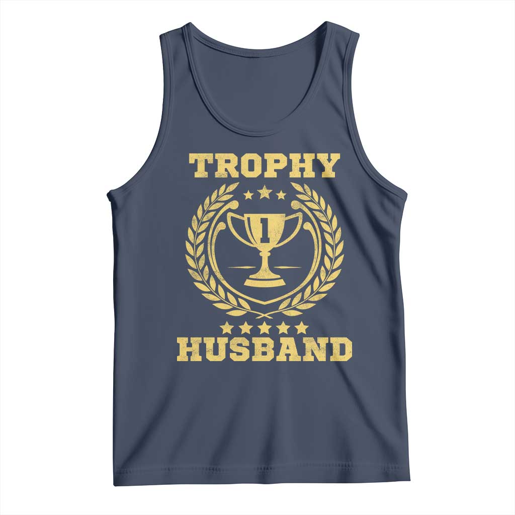 Trophy Husband Tank Top Funny Hubby Groom Humor Marriage Anniversary TS11 Navy Print Your Wear