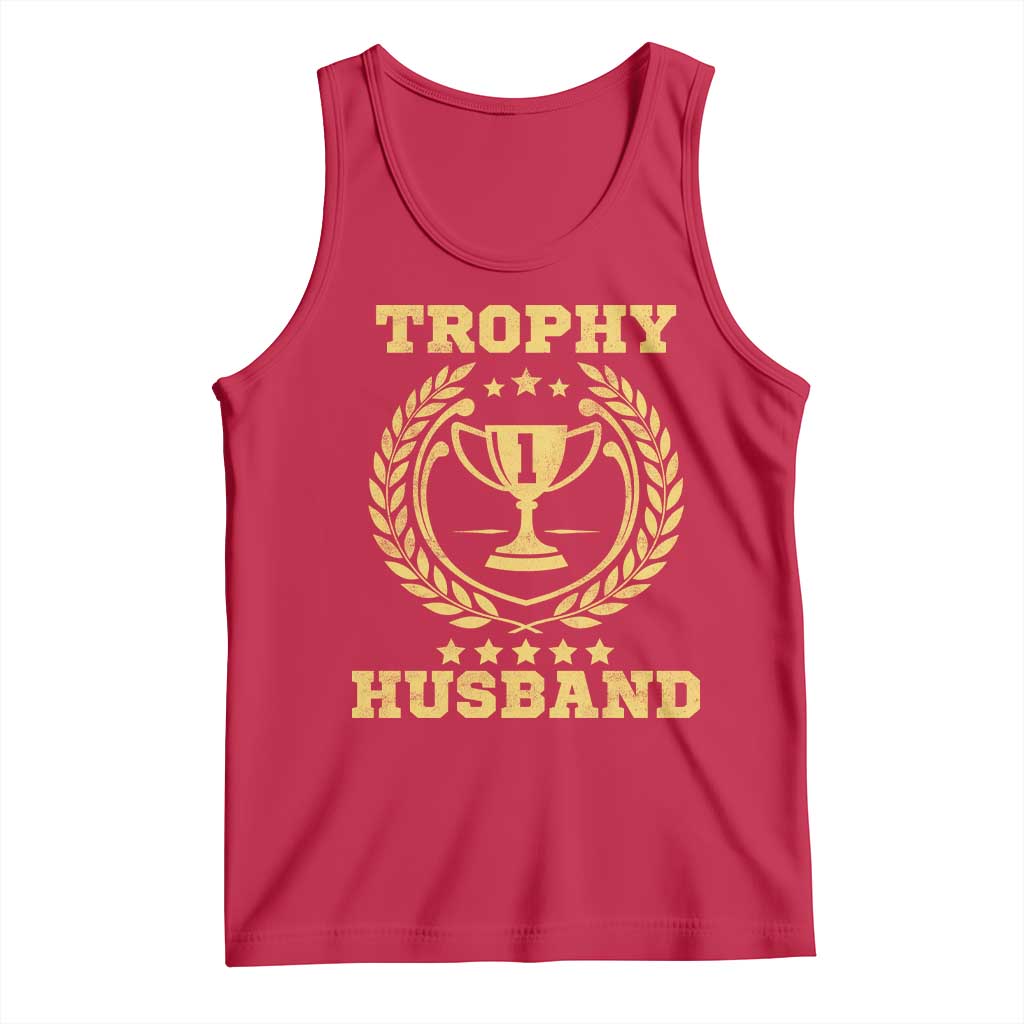 Trophy Husband Tank Top Funny Hubby Groom Humor Marriage Anniversary TS11 Red Print Your Wear