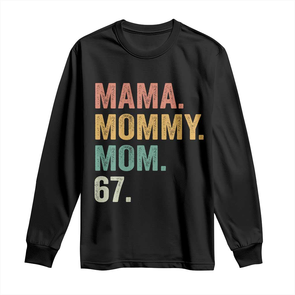Mama Mommy Mom 67 Long Sleeve Shirt Funny Six Seven Mother's Day TS11 Black Print Your Wear