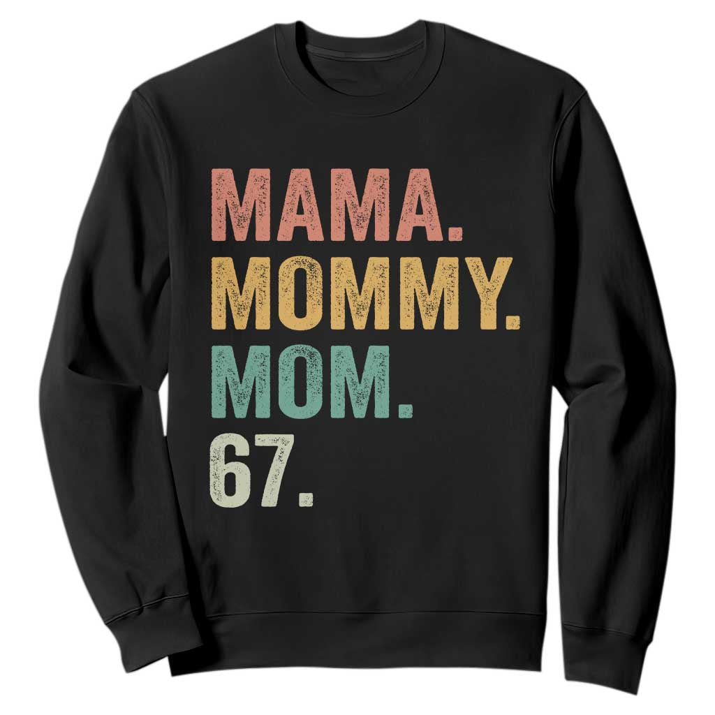 Mama Mommy Mom 67 Sweatshirt Funny Six Seven Mother's Day TS11 Black Print Your Wear