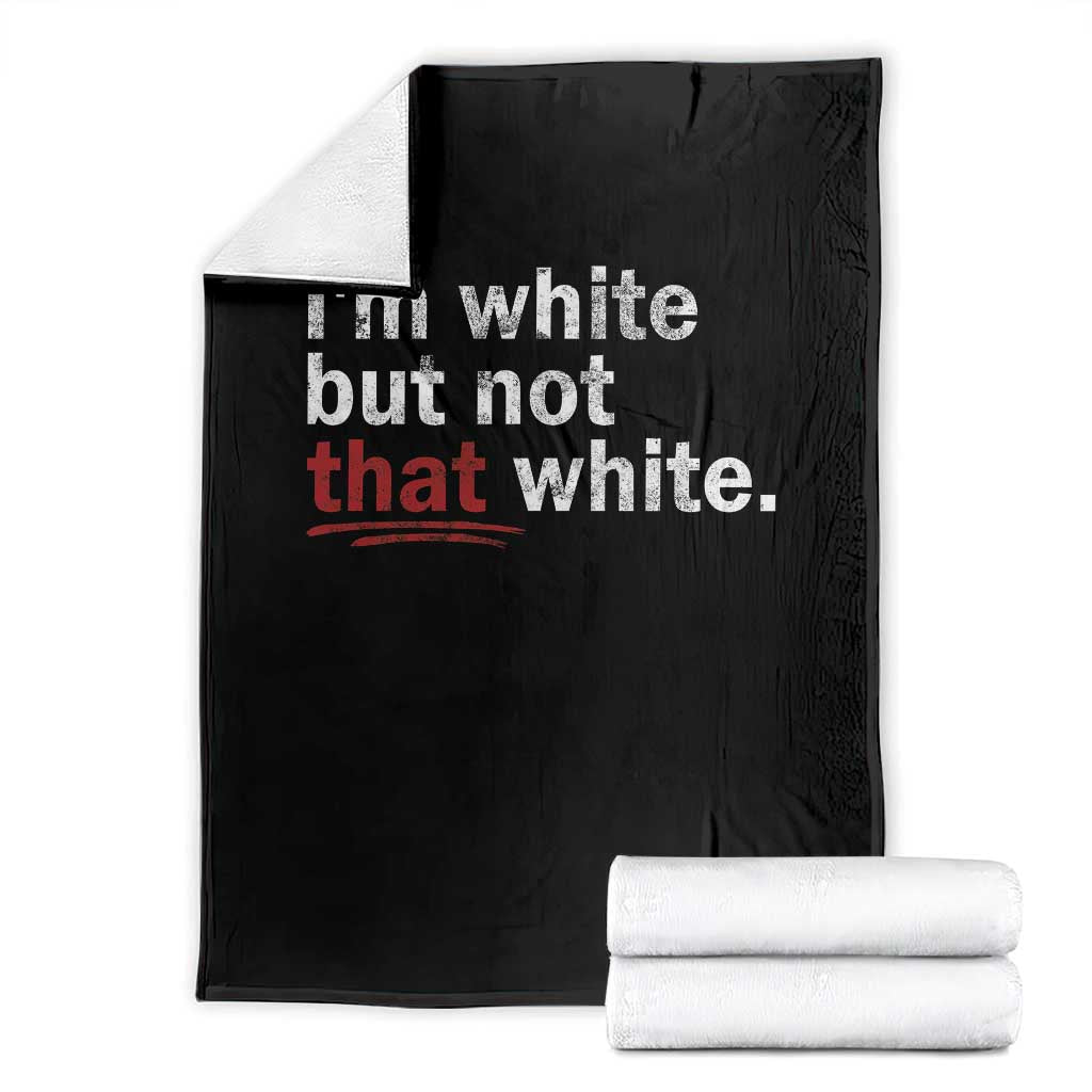 I'm White But Not That White Throw Blanket Funny Meme Quote TS11 Black Print Your Wear