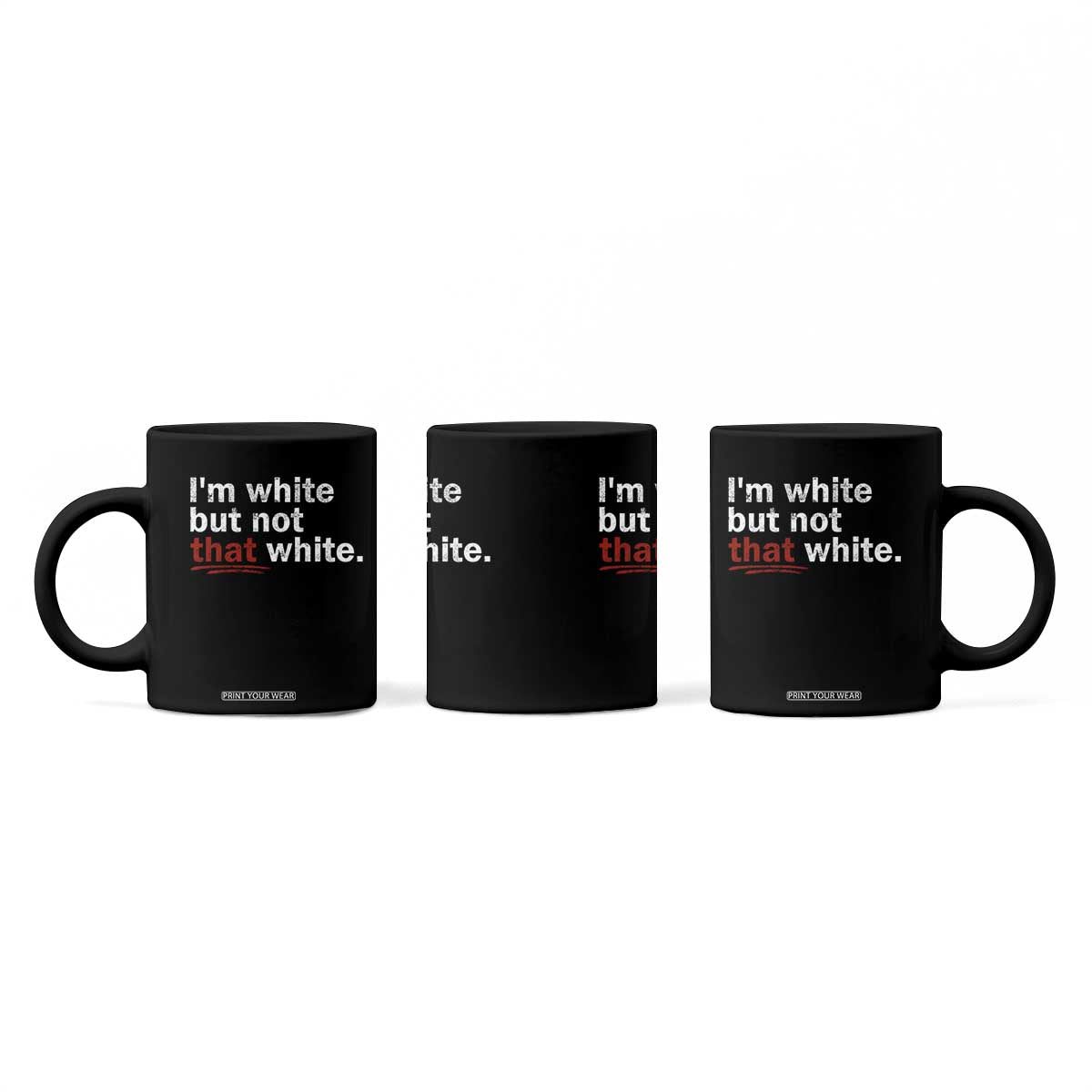 I'm White But Not That White Coffee Mug Funny Meme Quote TS11 Print Your Wear