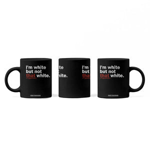 I'm White But Not That White Coffee Mug Funny Meme Quote TS11 Print Your Wear