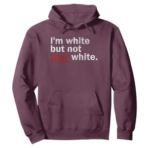I'm White But Not That White Hoodie Funny Meme Quote TS11 Maroon Print Your Wear