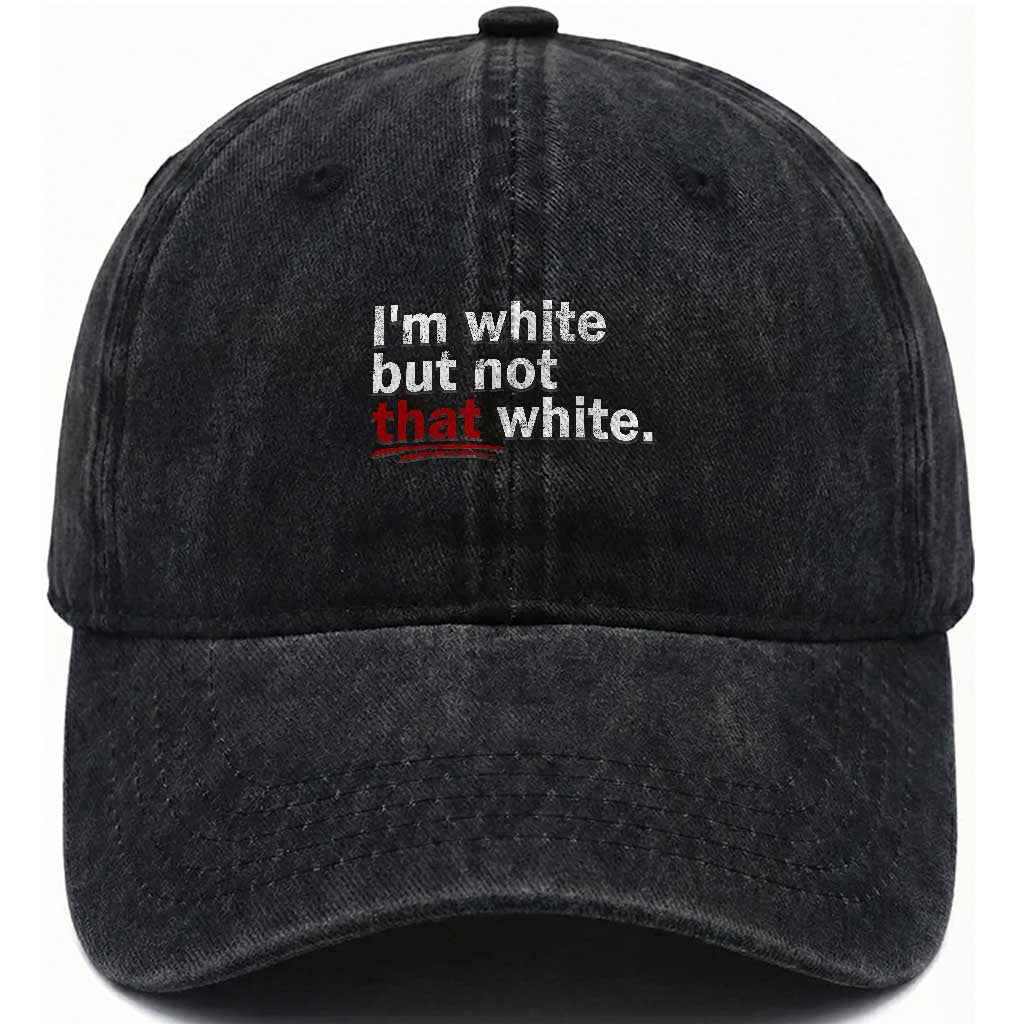 I'm White But Not That White Washed Cotton Baseball Cap Funny Meme Quote TS11 Print Your Wear